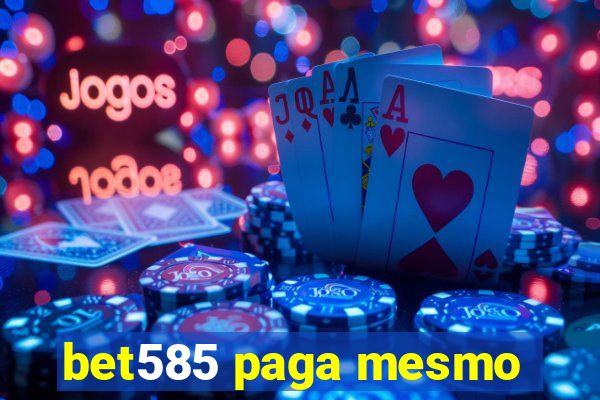 bet585 paga mesmo